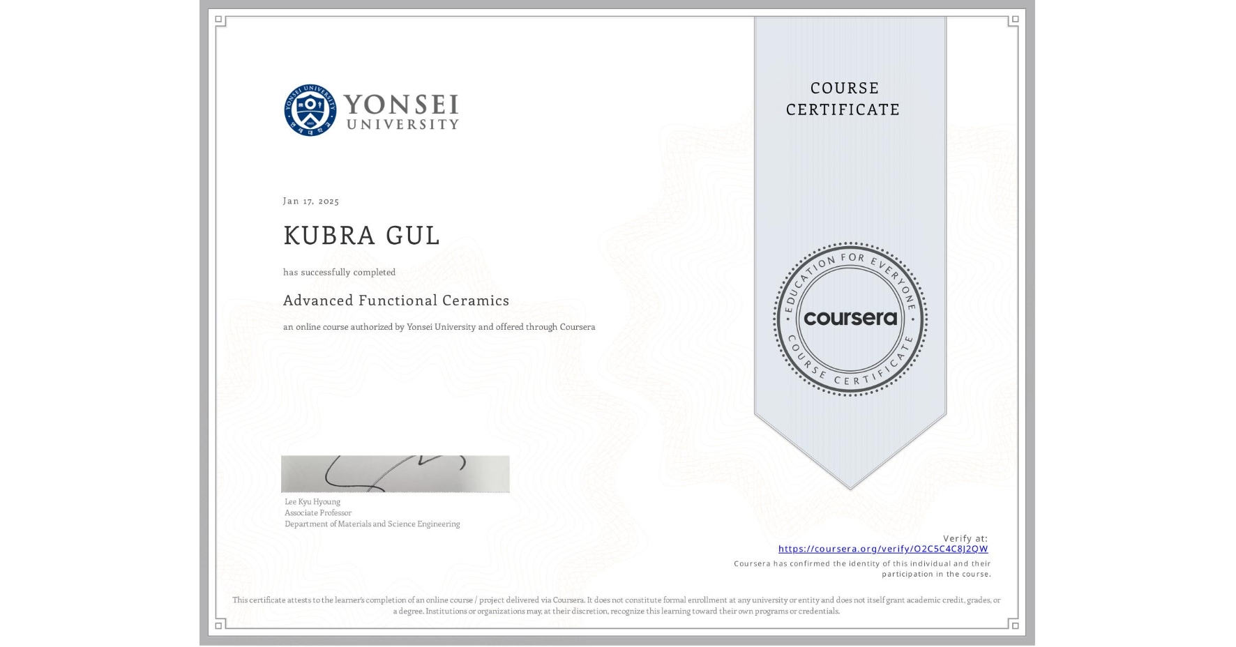 View certificate for KUBRA GUL, Advanced Functional Ceramics, an online non-credit course authorized by Yonsei University and offered through Coursera