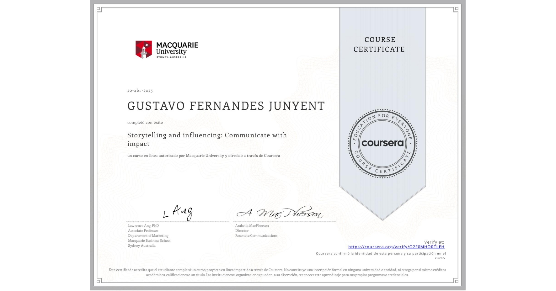 View certificate for GUSTAVO FERNANDES JUNYENT, Storytelling and influencing: Communicate with impact, an online non-credit course authorized by Macquarie University and offered through Coursera