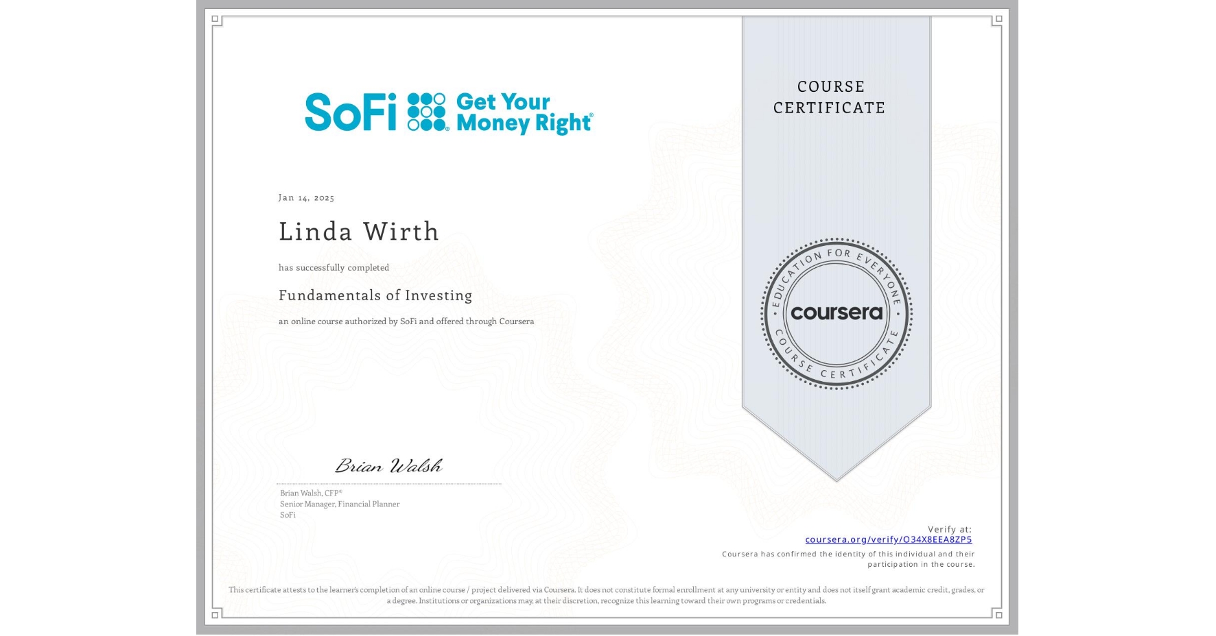 View certificate for Linda Wirth, Fundamentals of Investing, an online non-credit course authorized by SoFi and offered through Coursera