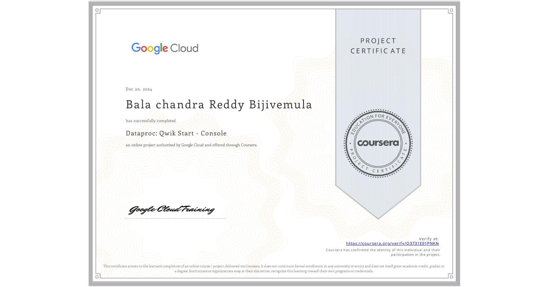 View certificate for Bala chandra Reddy Bijivemula, Dataproc: Qwik Start - Console, an online non-credit course authorized by Google Cloud and offered through Coursera