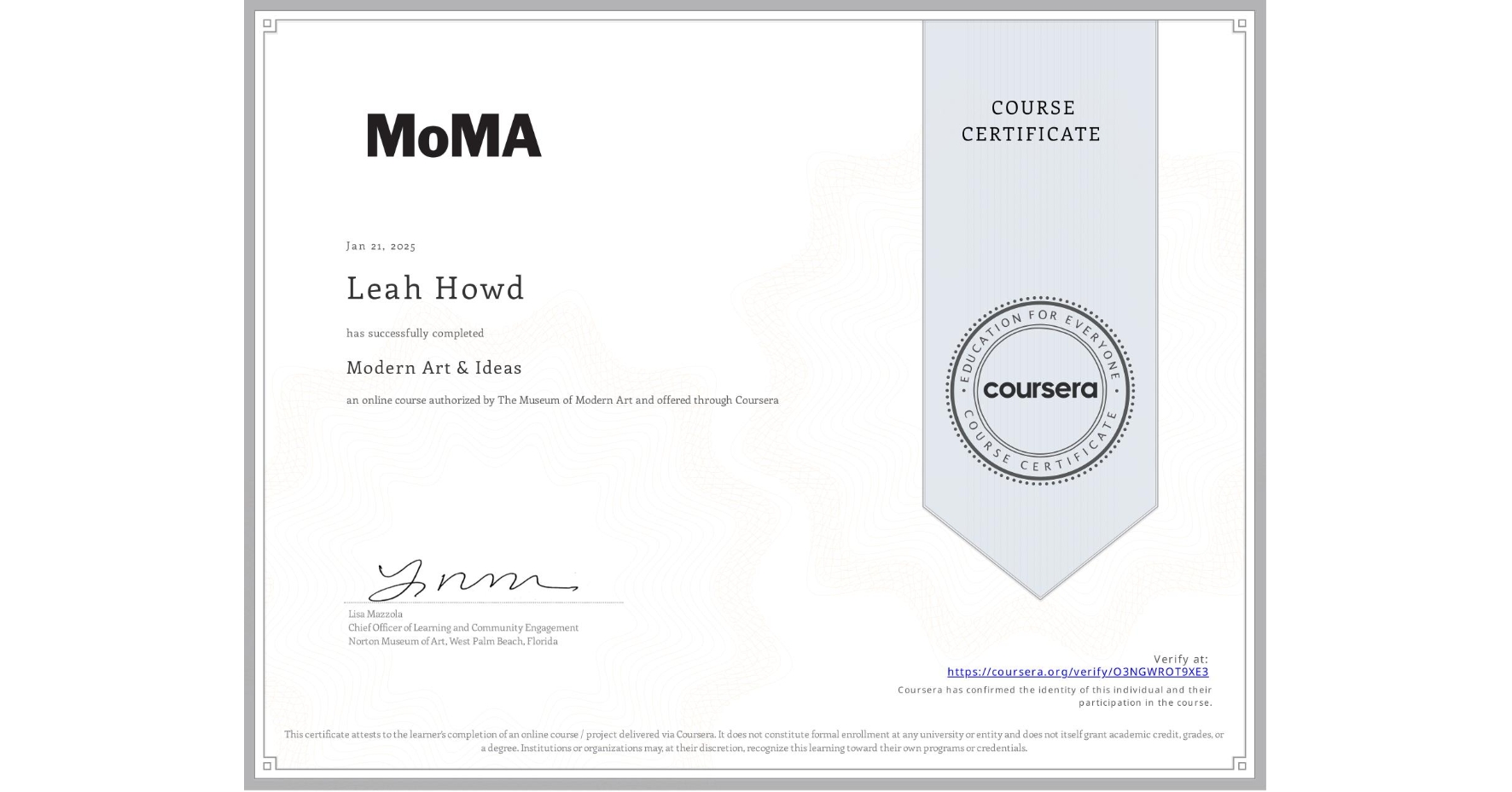 View certificate for Leah Howd, Modern Art & Ideas, an online non-credit course authorized by The Museum of Modern Art and offered through Coursera