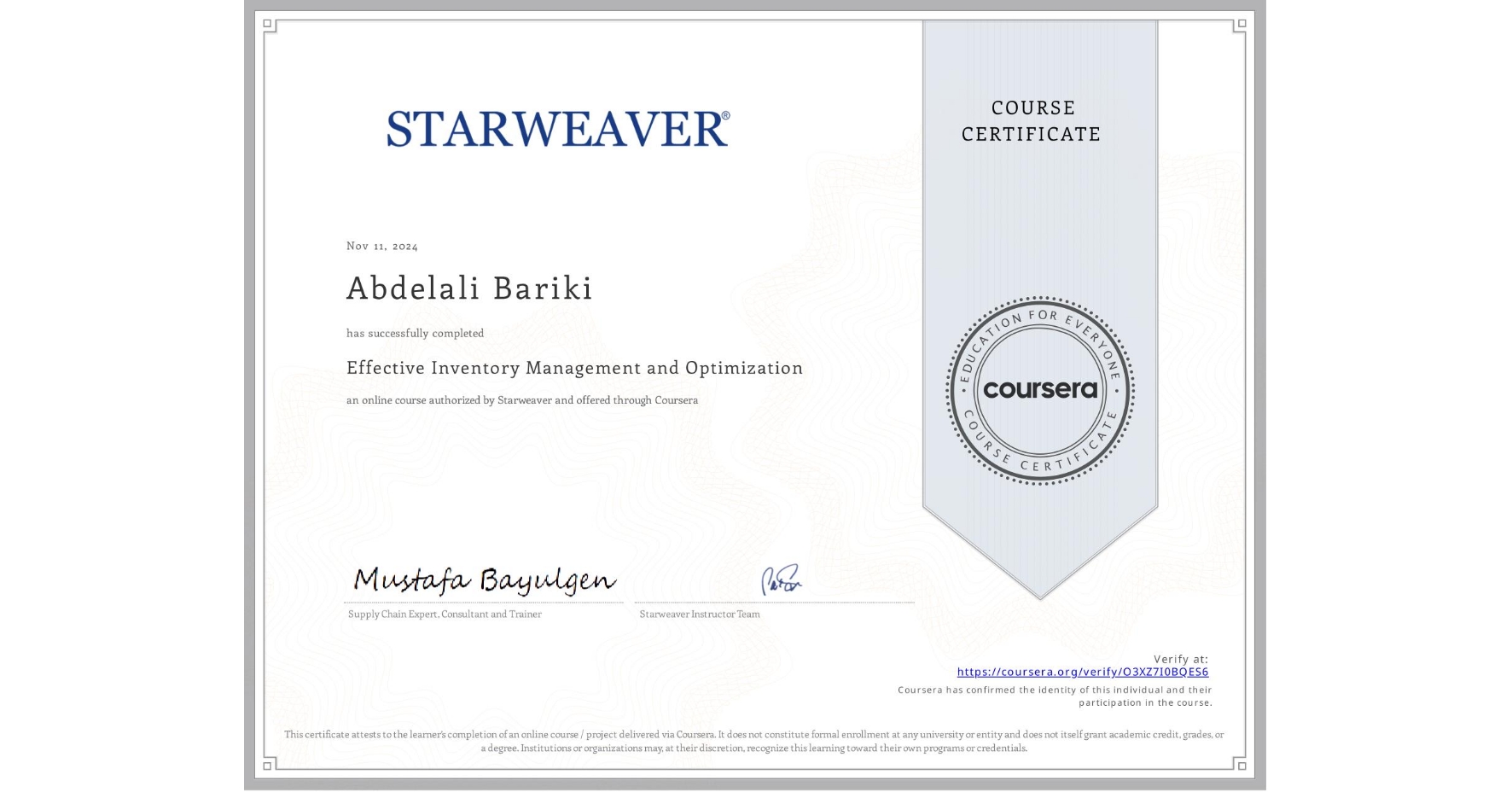 View certificate for Abdelali Bariki, Effective Inventory Management and Optimization , an online non-credit course authorized by Starweaver and offered through Coursera