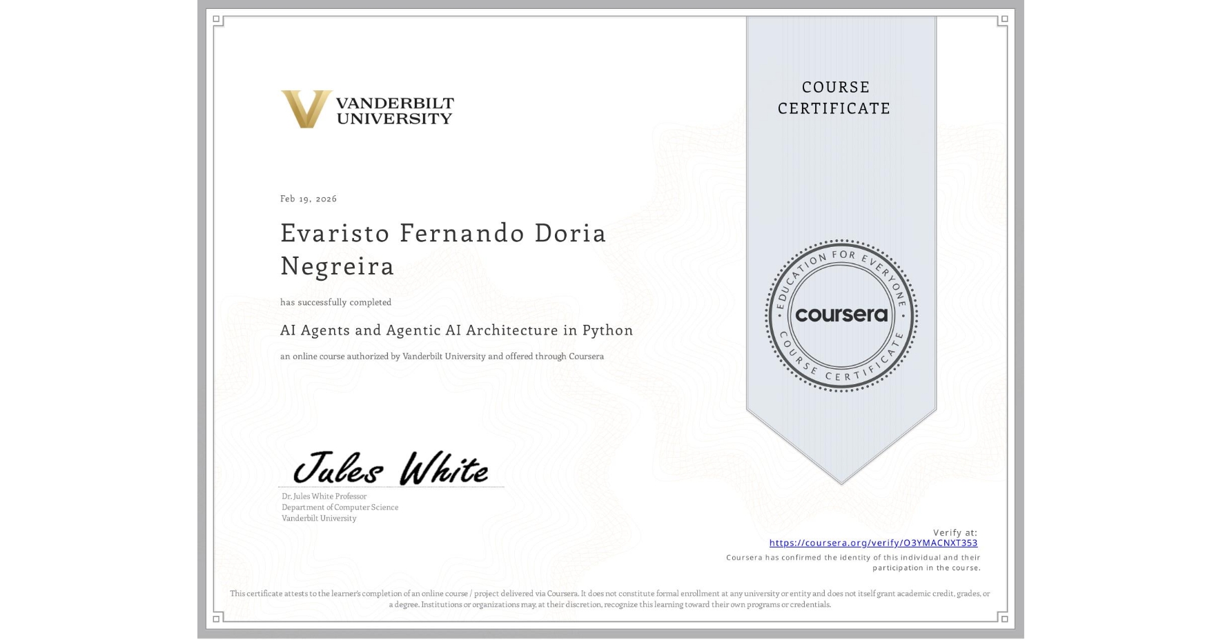 View certificate for Evaristo Fernando Doria Negreira, AI Agents and Agentic AI Architecture in Python, an online non-credit course authorized by Vanderbilt University and offered through Coursera