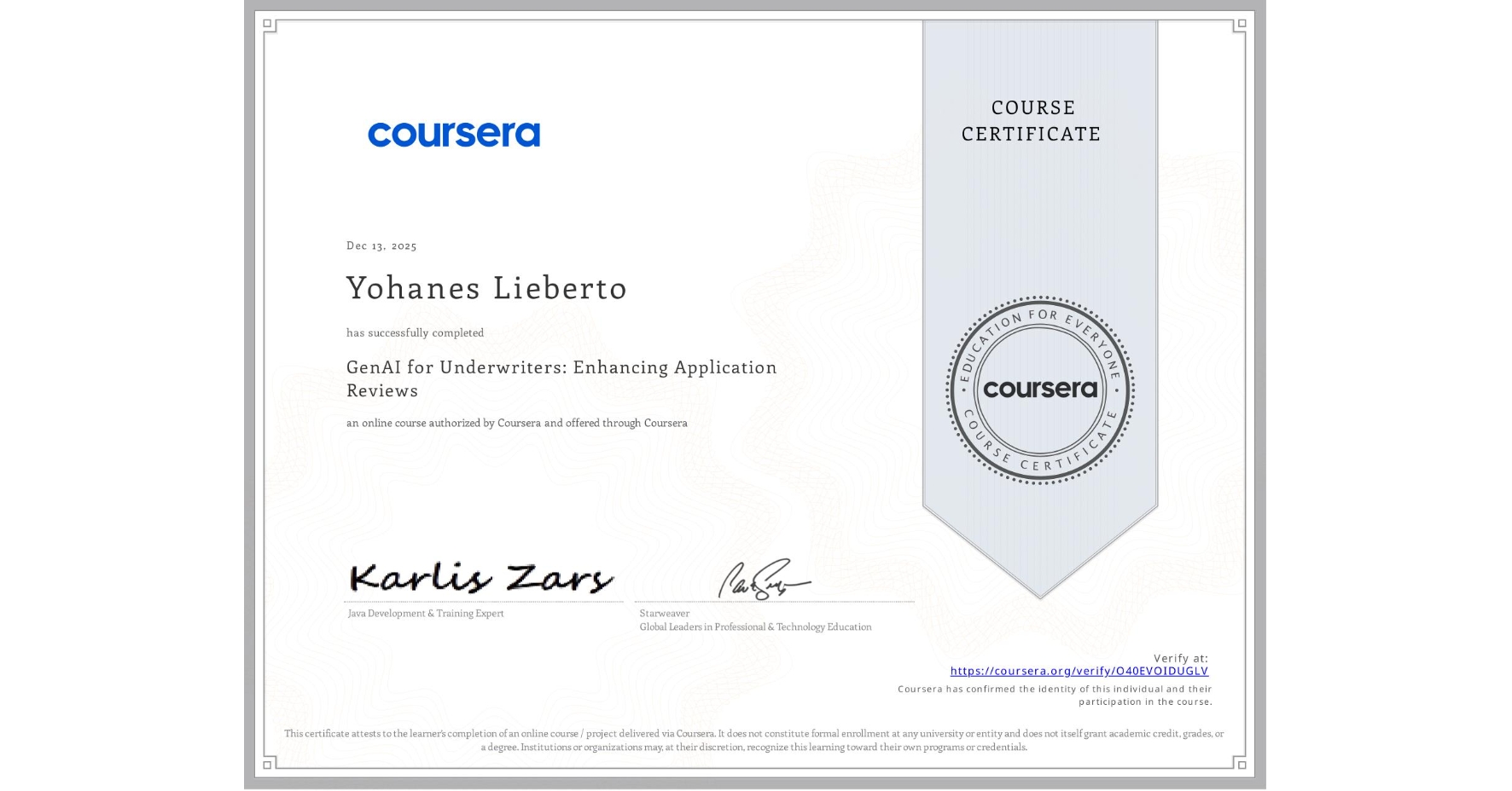 View certificate for Yohanes Lieberto, GenAI for Underwriters: Enhancing Application Reviews, an online non-credit course authorized by Coursera and offered through Coursera