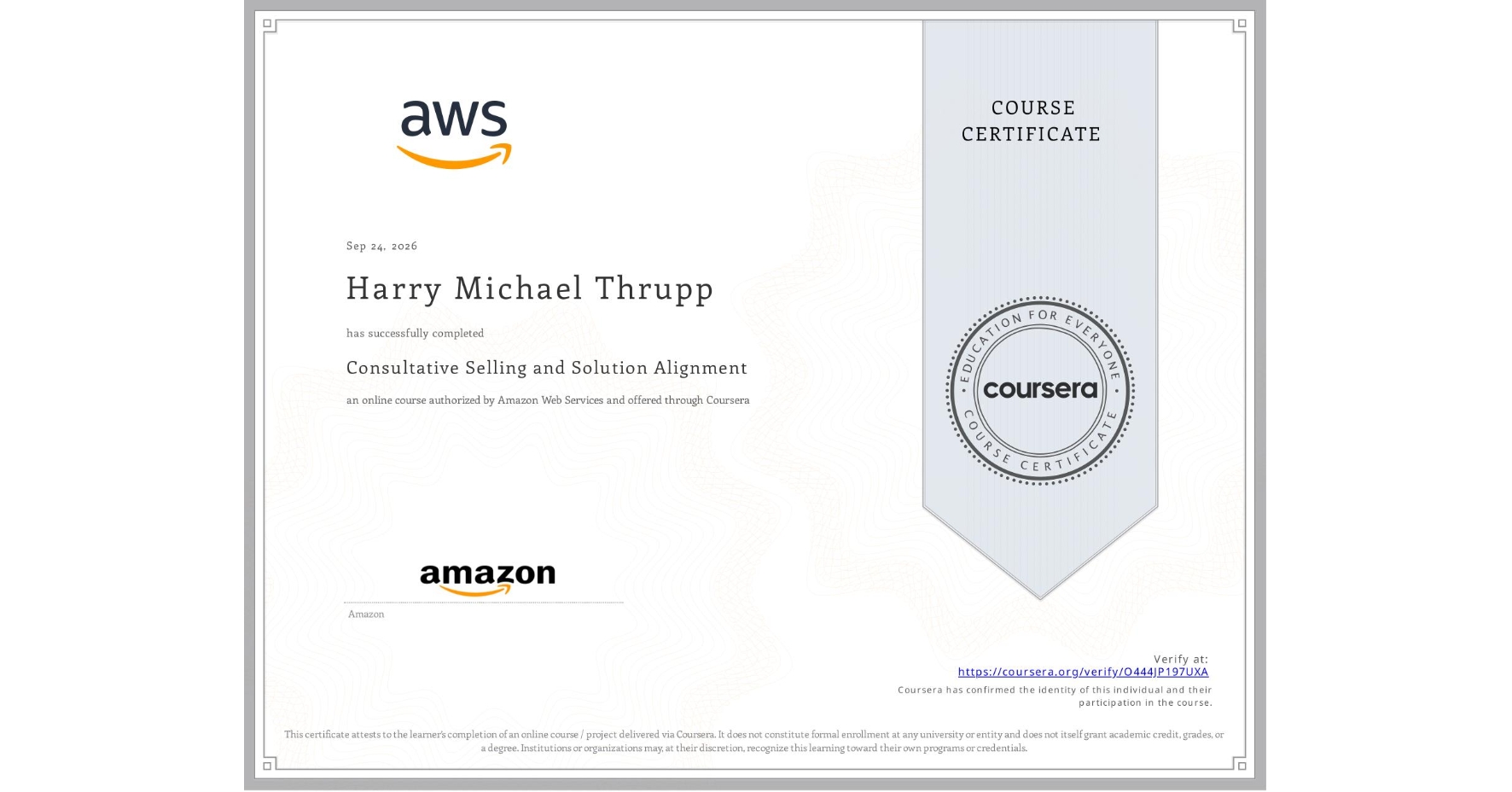 View certificate for Harry Michael Thrupp, Consultative Selling and Solution Alignment, an online non-credit course authorized by Amazon Web Services and offered through Coursera
