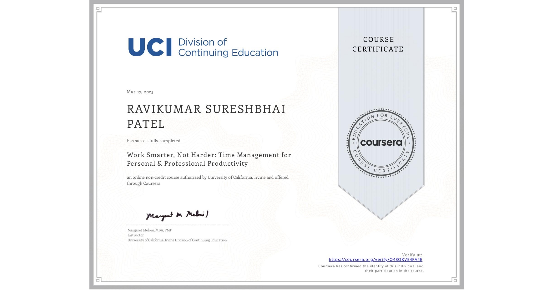 View certificate for RAVIKUMAR SURESHBHAI PATEL, Work Smarter, Not Harder: Time Management for Personal & Professional Productivity, an online non-credit course authorized by University of California, Irvine and offered through Coursera