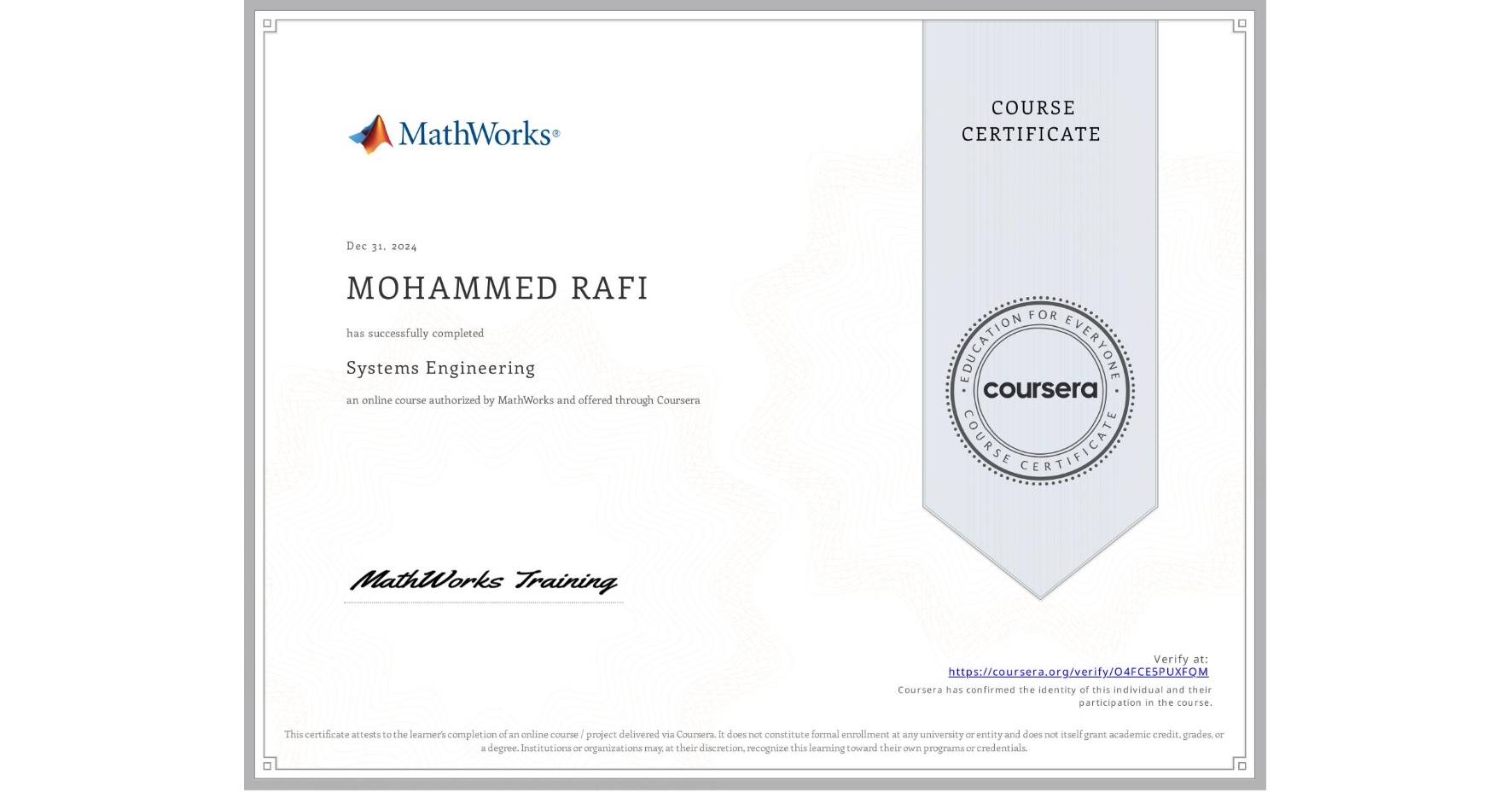 View certificate for MOHAMMED RAFI, Systems Engineering, an online non-credit course authorized by MathWorks and offered through Coursera