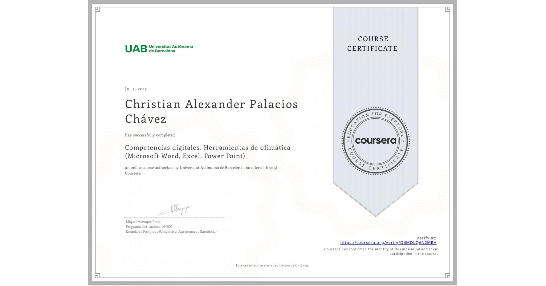 View certificate for Christian Alexander Palacios Chávez, Competencias digitales. Herramientas de ofimática (Microsoft Word, Excel, Power Point), an online non-credit course authorized by Universitat Autònoma de Barcelona and offered through Coursera