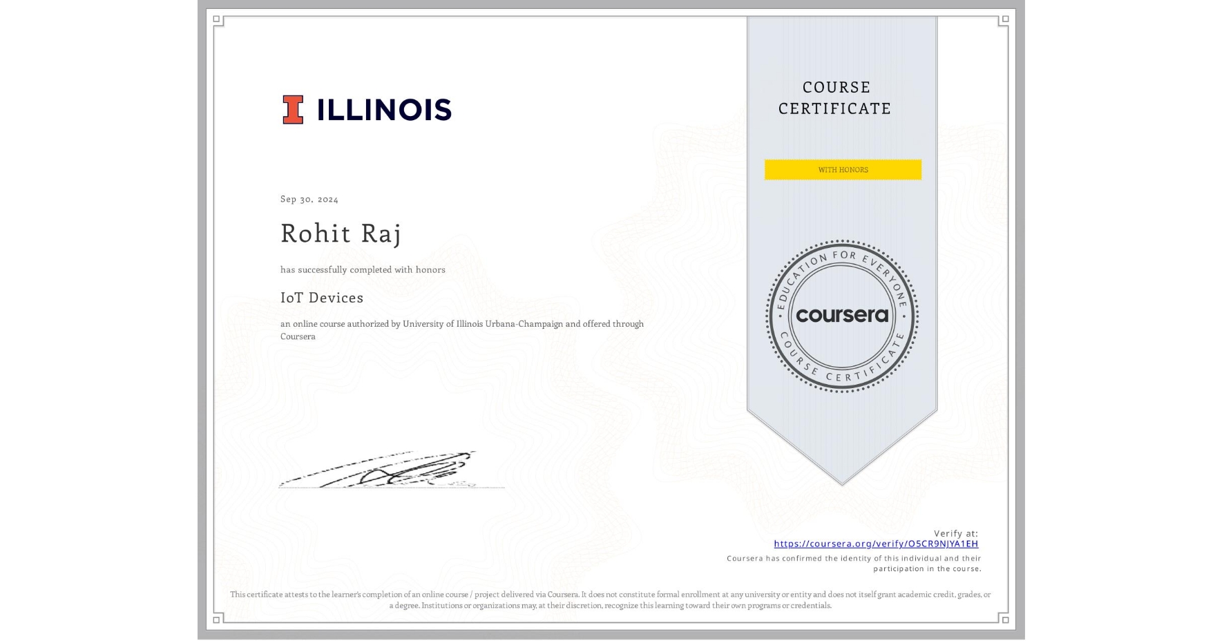 View certificate for Rohit Raj, IoT Devices, an online non-credit course authorized by University of Illinois Urbana-Champaign and offered through Coursera