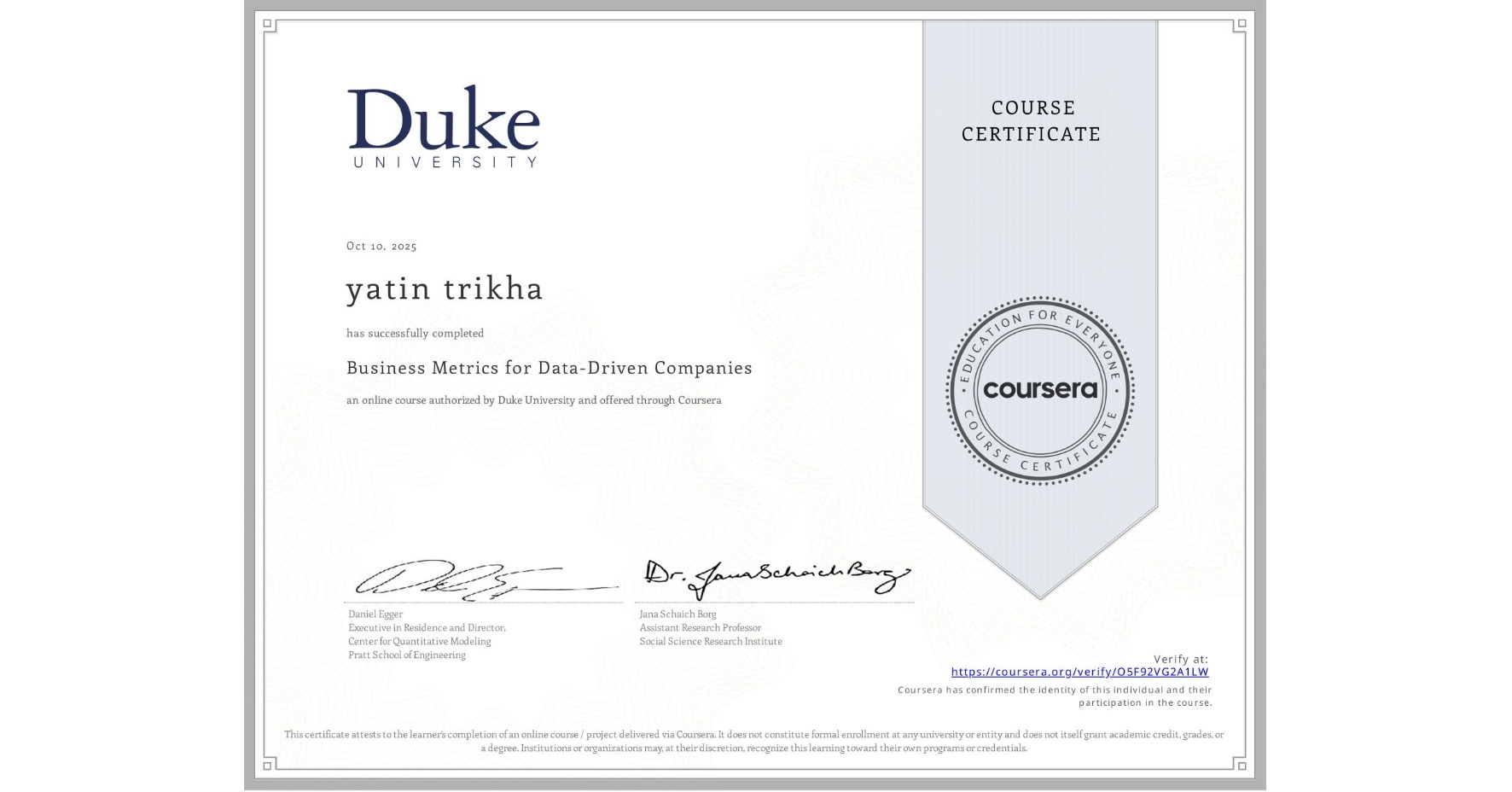 View certificate for yatin trikha, Business Metrics for Data-Driven Companies, an online non-credit course authorized by Duke University and offered through Coursera
