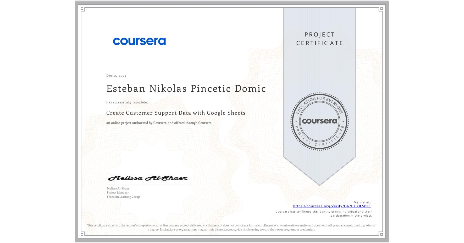 View certificate for Esteban Nikolas Pincetic Domic, Create Customer Support Data with Google Sheets, an online non-credit course authorized by Coursera and offered through Coursera