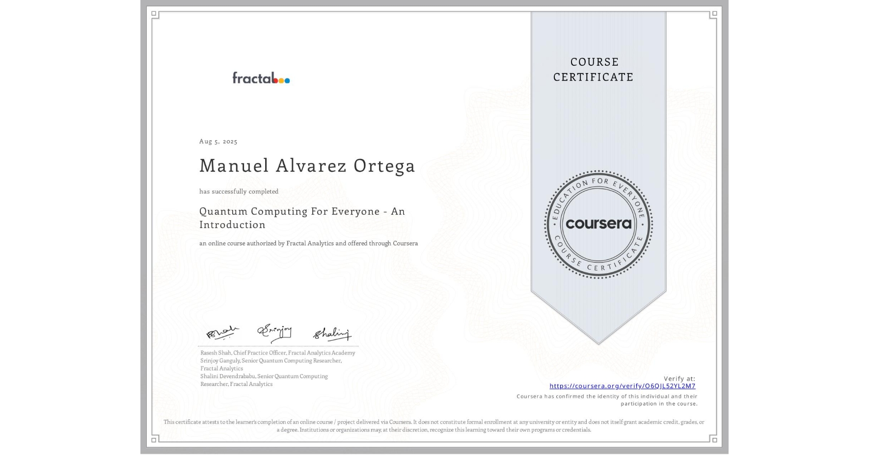 View certificate for Manuel Alvarez Ortega, Quantum Computing For Everyone - An Introduction , an online non-credit course authorized by Fractal Analytics and offered through Coursera