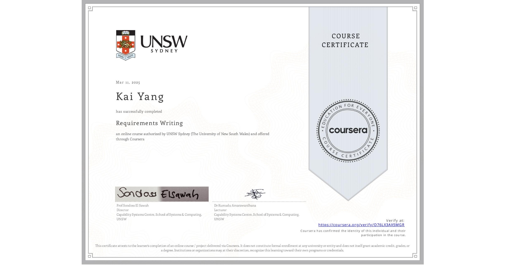 View certificate for Kai Yang, Requirements Writing, an online non-credit course authorized by UNSW Sydney (The University of New South Wales) and offered through Coursera