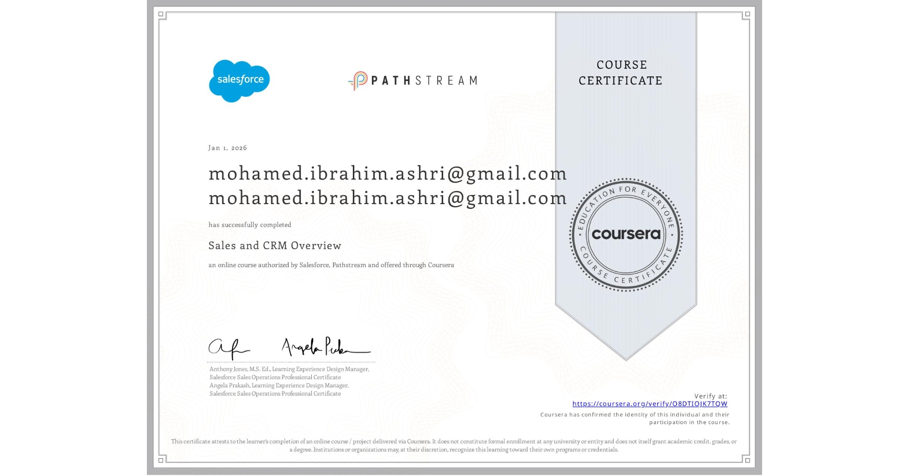 View certificate for mohamed.ibrahim.ashri@gmail.com mohamed.ibrahim.ashri@gmail.com, Sales and CRM Overview, an online non-credit course authorized by Salesforce & Pathstream and offered through Coursera