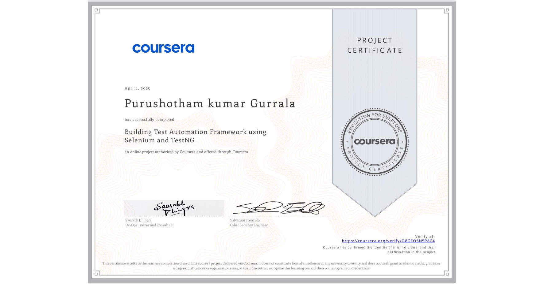 View certificate for Purushotham kumar Gurrala, Building Test Automation Framework using Selenium and TestNG, an online non-credit course authorized by Coursera and offered through Coursera