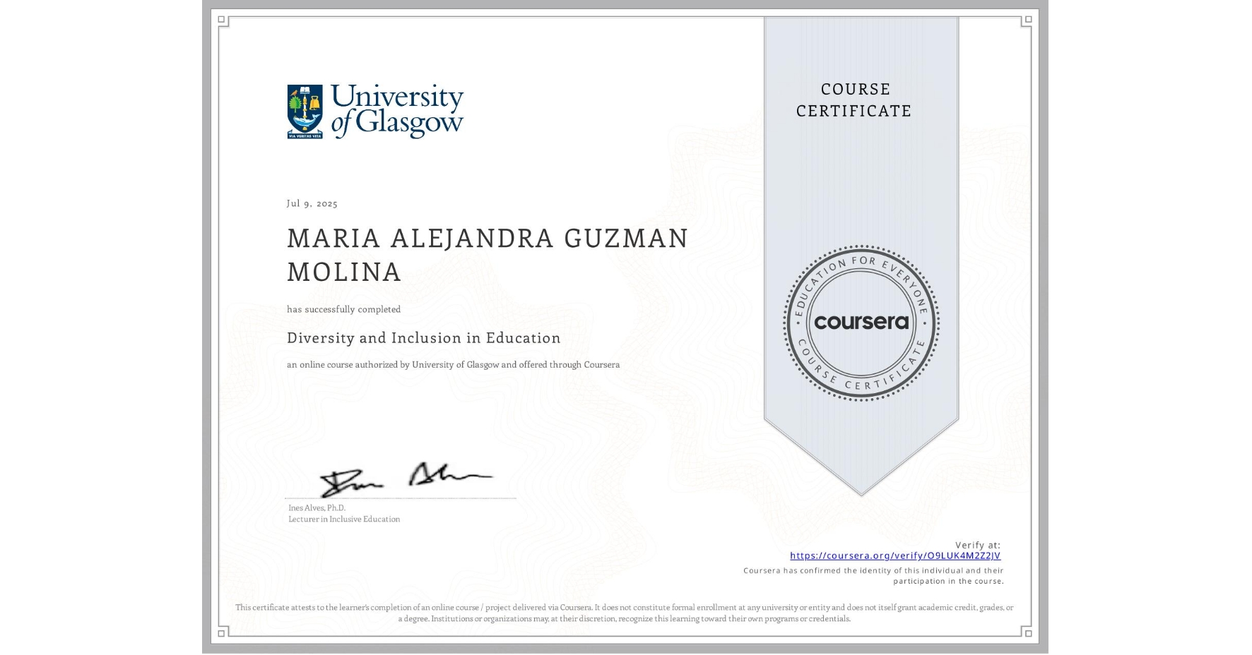View certificate for MARIA ALEJANDRA GUZMAN MOLINA, Diversity and Inclusion in Education, an online non-credit course authorized by University of Glasgow  and offered through Coursera