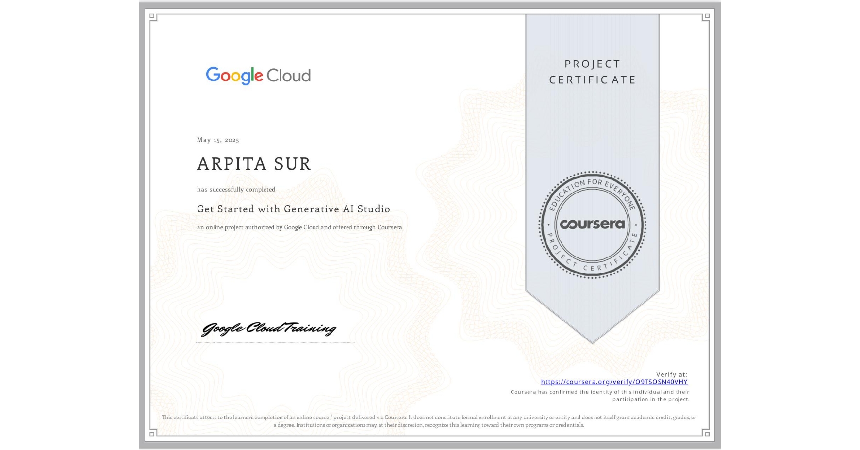 View certificate for ARPITA SUR, Get Started with Generative AI Studio, an online non-credit course authorized by Google Cloud and offered through Coursera