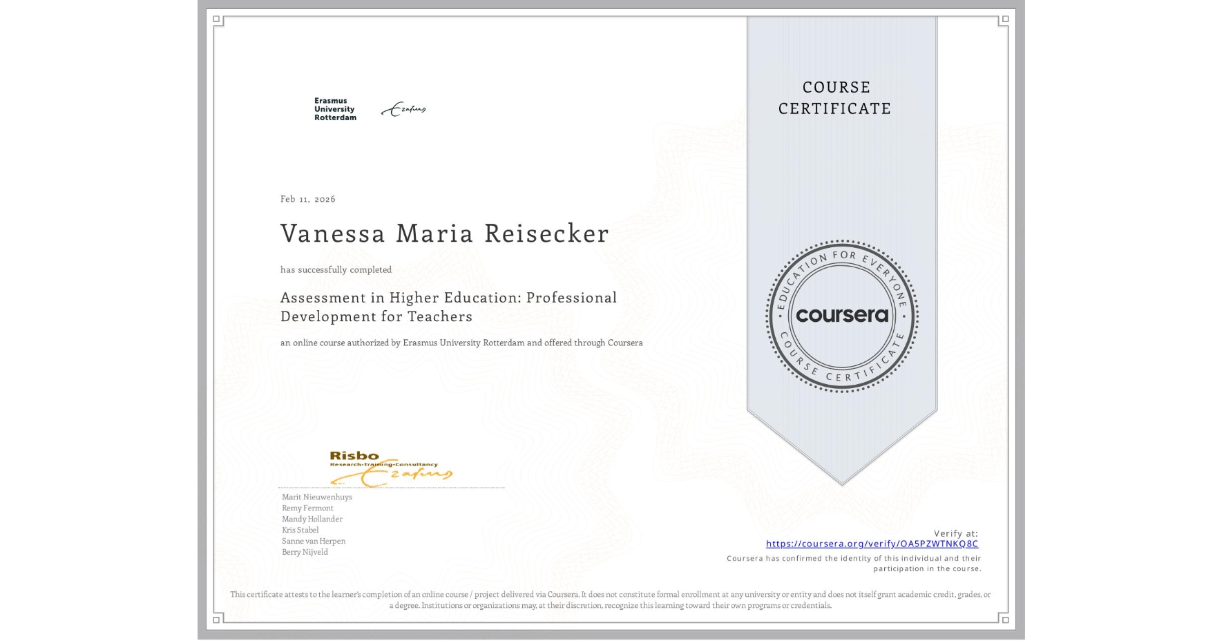 View certificate for Vanessa Maria Reisecker, Assessment in Higher Education: Professional Development for Teachers, an online non-credit course authorized by Erasmus University Rotterdam and offered through Coursera