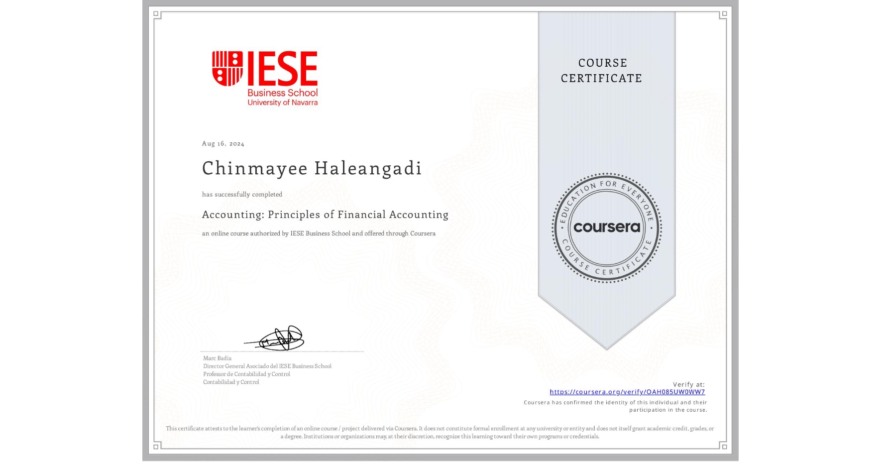 View certificate for Chinmayee Haleangadi, Accounting: Principles of Financial Accounting, an online non-credit course authorized by IESE Business School and offered through Coursera