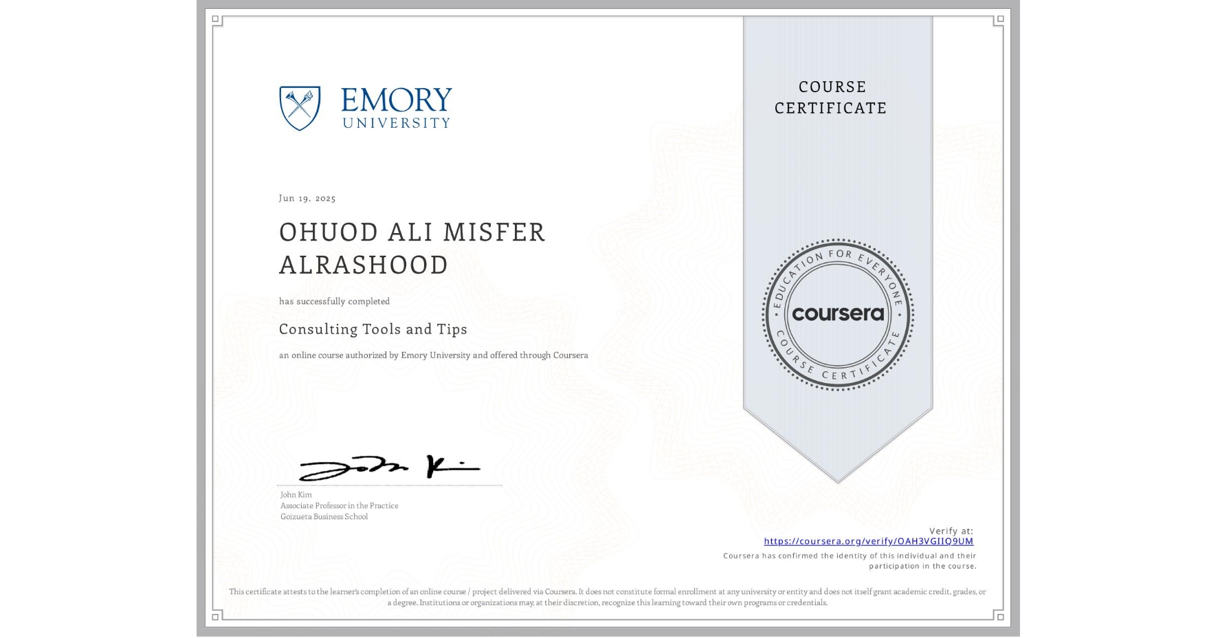 View certificate for OHUOD ALI MISFER ALRASHOOD, Consulting Tools and Tips, an online non-credit course authorized by Emory University and offered through Coursera