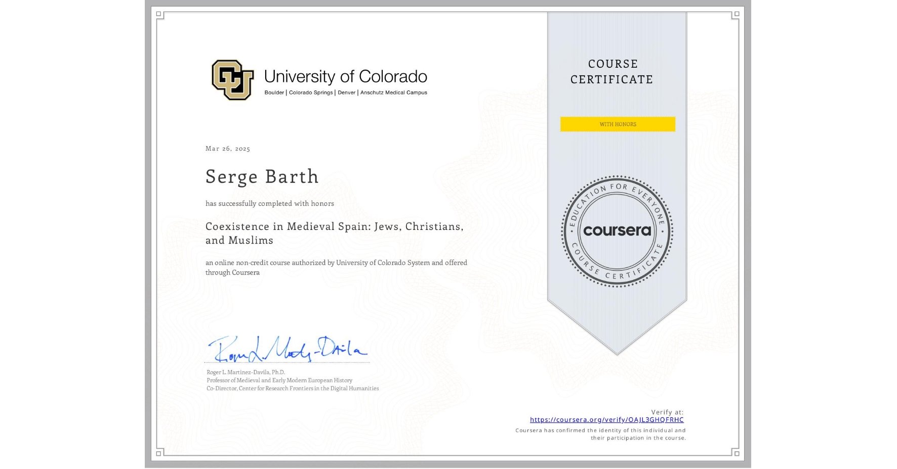 View certificate for Serge Barth, Coexistence in Medieval Spain: Jews, Christians, and Muslims, an online non-credit course authorized by University of Colorado System and offered through Coursera
