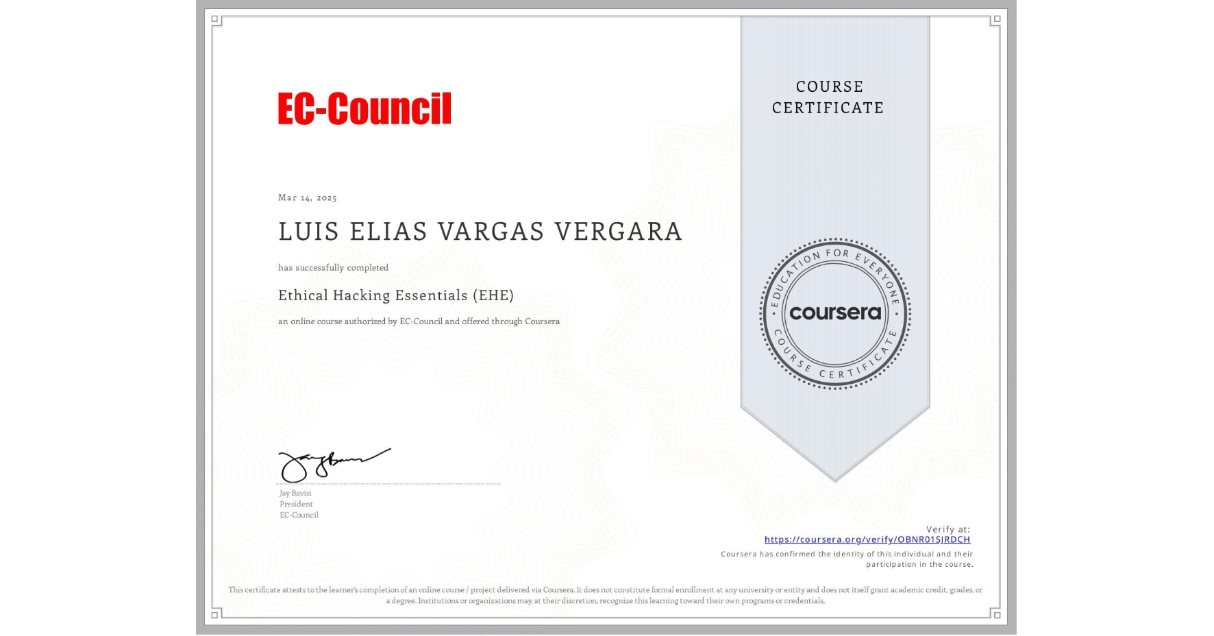 View certificate for LUIS ELIAS VARGAS VERGARA, Ethical Hacking Essentials (EHE), an online non-credit course authorized by EC-Council and offered through Coursera