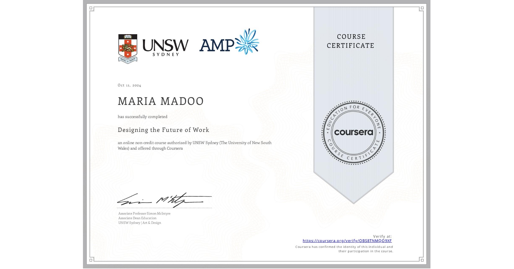 View certificate for MARIA MADOO, Designing the Future of Work, an online non-credit course authorized by UNSW Sydney (The University of New South Wales) and offered through Coursera