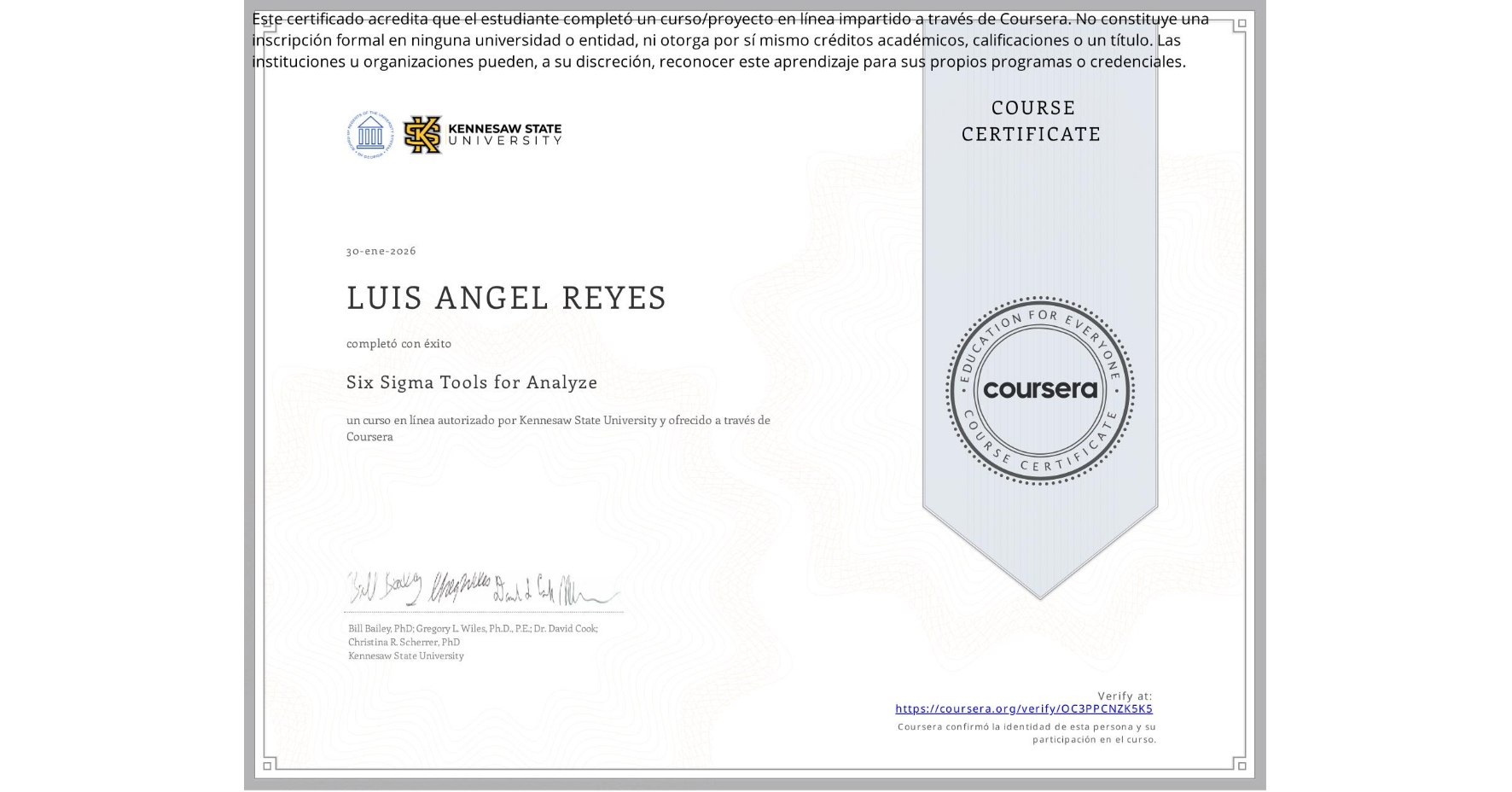 View certificate for LUIS ANGEL REYES, Six Sigma Tools for Analyze, an online non-credit course authorized by Kennesaw State University and offered through Coursera