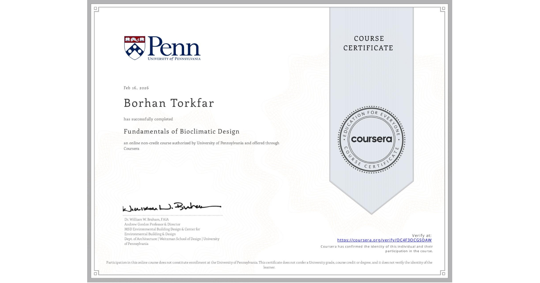 View certificate for Borhan Torkfar, Fundamentals of Bioclimatic Design, an online non-credit course authorized by University of Pennsylvania and offered through Coursera