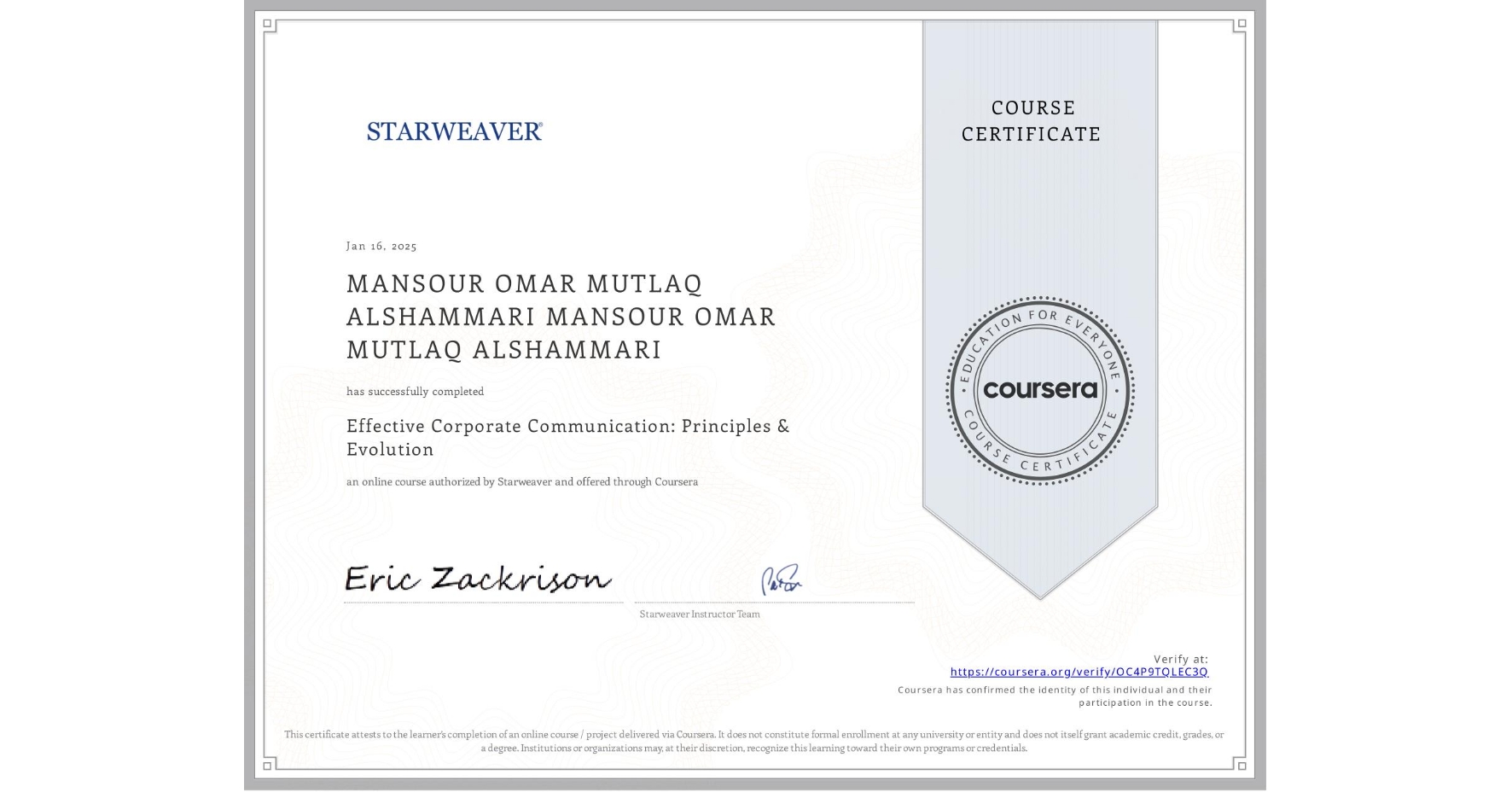 View certificate for MANSOUR OMAR MUTLAQ ALSHAMMARI MANSOUR OMAR MUTLAQ ALSHAMMARI, Effective Corporate Communication: Principles & Evolution, an online non-credit course authorized by Starweaver and offered through Coursera