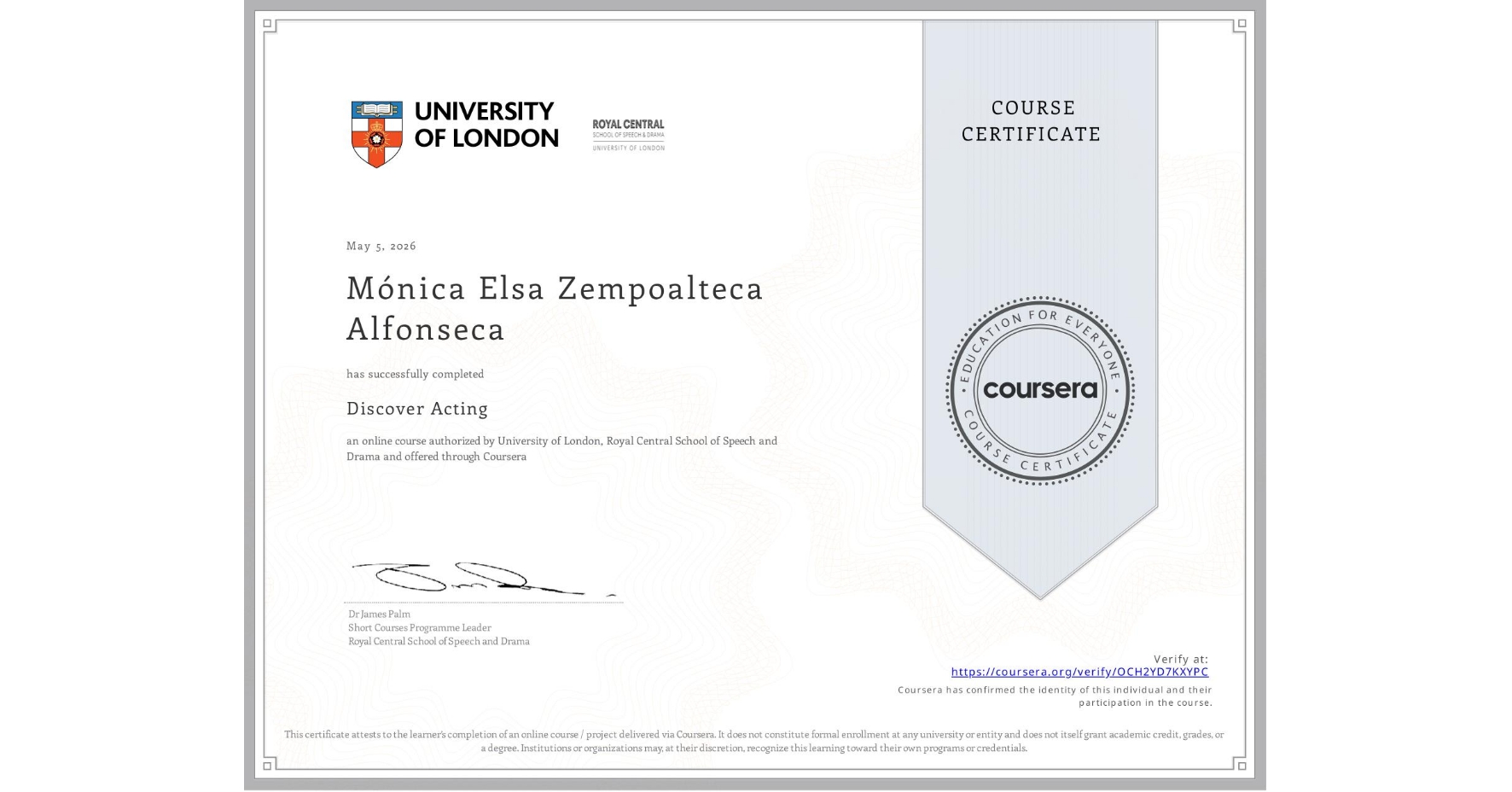 View certificate for Mónica Elsa Zempoalteca Alfonseca, Discover Acting, an online non-credit course authorized by University of London & Royal Central School of Speech and Drama and offered through Coursera