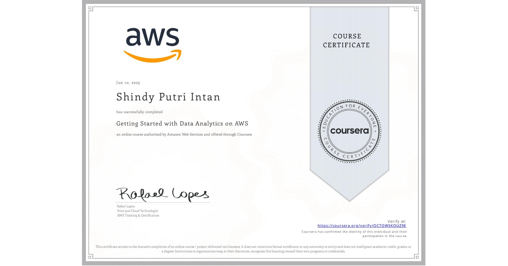 View certificate for Shindy Putri Intan, Getting Started with Data Analytics on AWS, an online non-credit course authorized by Amazon Web Services and offered through Coursera