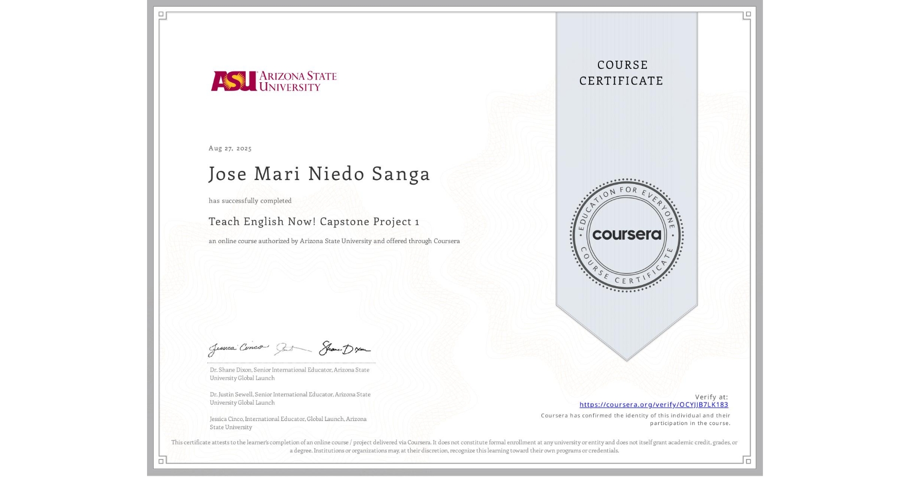 View certificate for Jose Mari Niedo Sanga, Teach English Now! Capstone Project 1, an online non-credit course authorized by Arizona State University and offered through Coursera