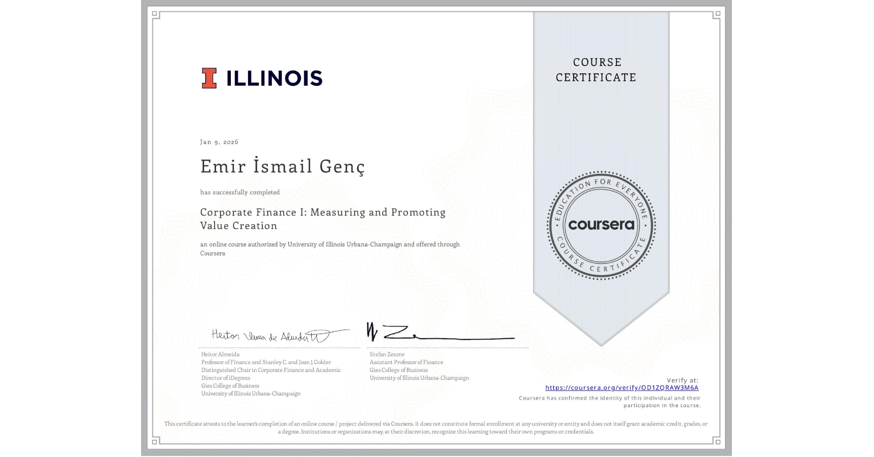 View certificate for Emir İsmail Genç, Corporate Finance I: Measuring and Promoting Value Creation, an online non-credit course authorized by University of Illinois Urbana-Champaign and offered through Coursera