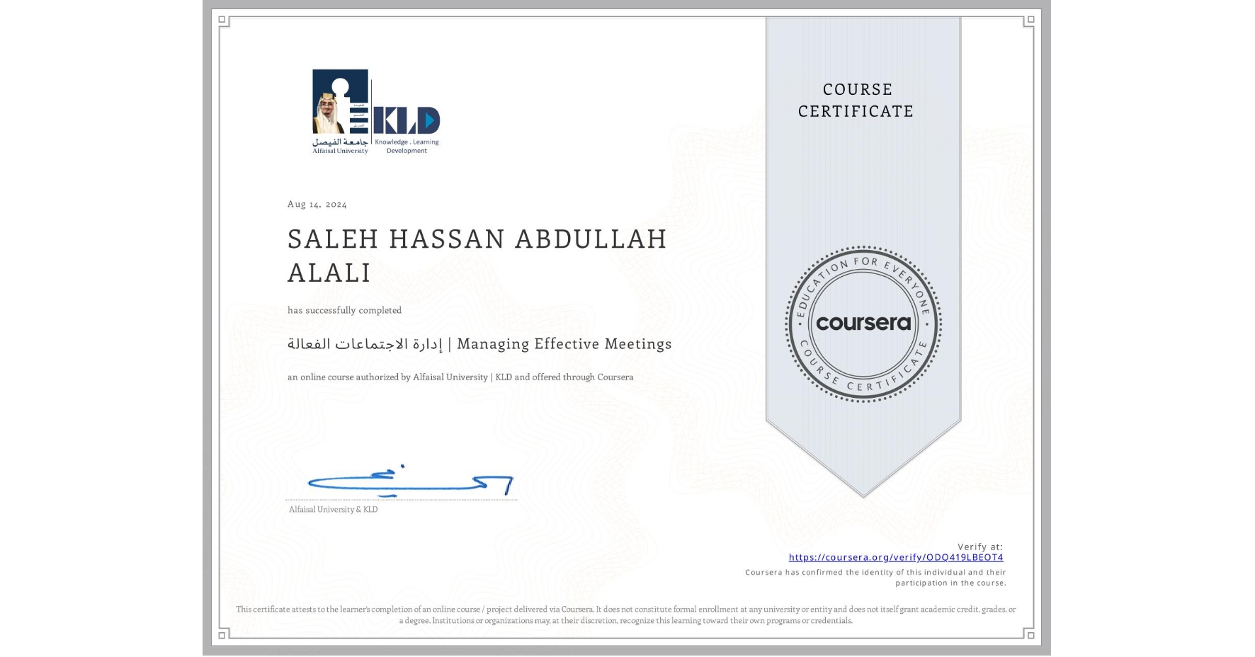 View certificate for SALEH HASSAN ABDULLAH ALALI, إدارة الاجتماعات الفعالة | Managing Effective Meetings, an online non-credit course authorized by Alfaisal University | KLD and offered through Coursera