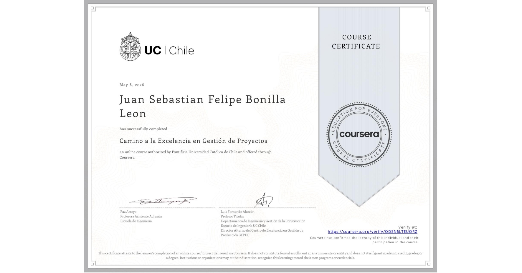 View certificate for Juan Sebastian Felipe Bonilla Leon, Camino a la Excelencia en Gestión de Proyectos, an online non-credit course authorized by Pontificia Universidad Católica de Chile and offered through Coursera