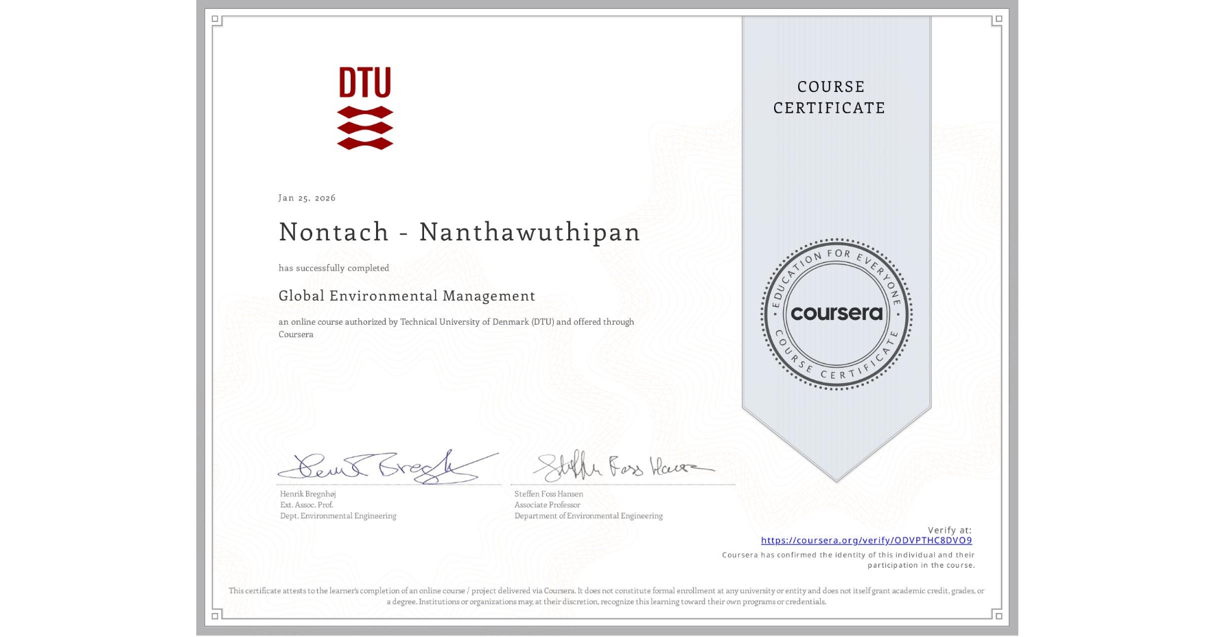 View certificate for Nontach - Nanthawuthipan, Global Environmental Management, an online non-credit course authorized by Technical University of Denmark (DTU) and offered through Coursera