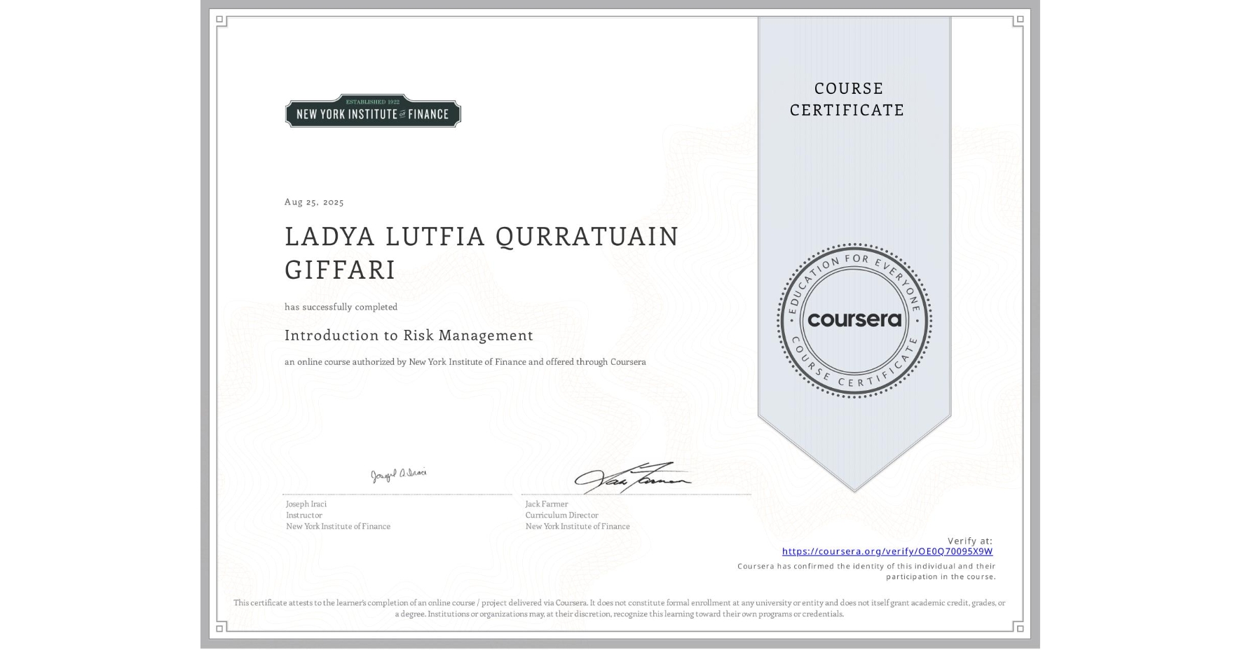 View certificate for LADYA LUTFIA QURRATUAIN GIFFARI, Introduction to Risk Management, an online non-credit course authorized by New York Institute of Finance and offered through Coursera