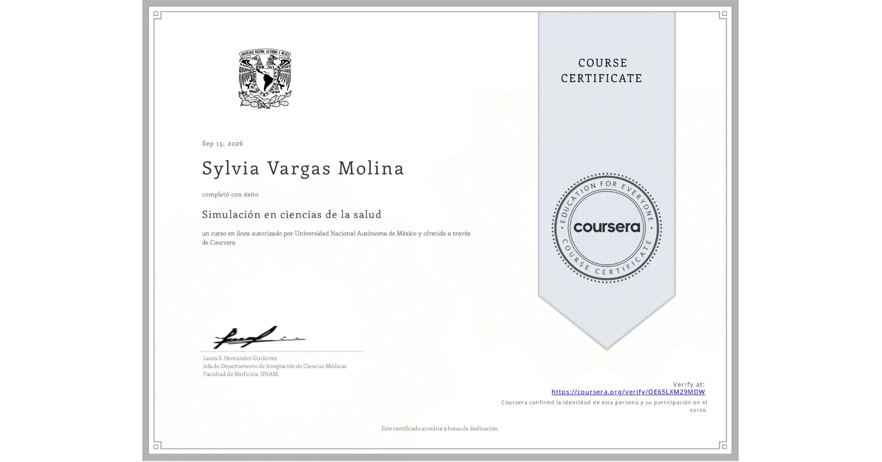 View certificate for Sylvia Vargas Molina, Simulación en ciencias de la salud, an online non-credit course authorized by Universidad Nacional Autónoma de México and offered through Coursera