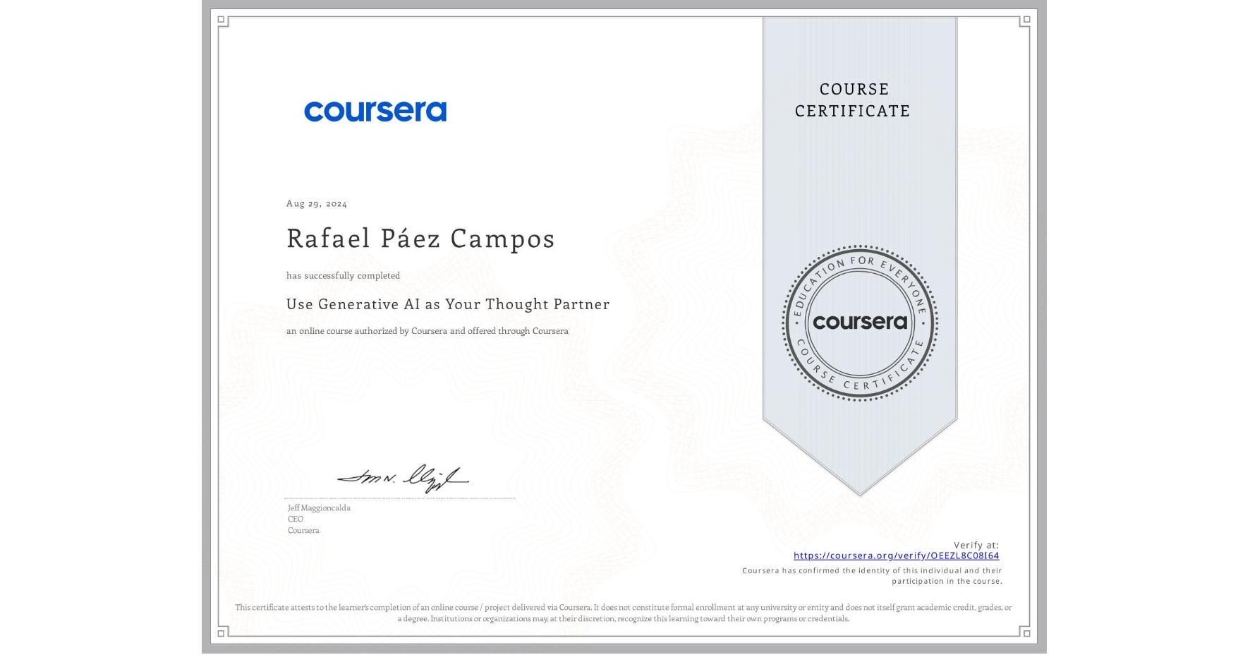 View certificate for Rafael Páez Campos, Use Generative AI as Your Thought Partner, an online non-credit course authorized by Coursera and offered through Coursera