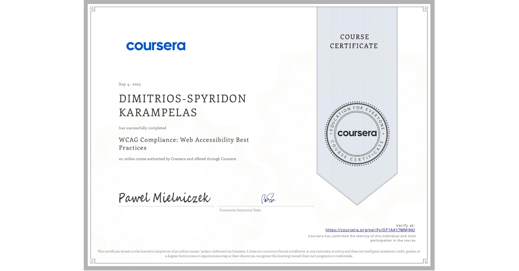 View certificate for DIMITRIOS-SPYRIDON KARAMPELAS, WCAG Compliance: Web Accessibility Best Practices, an online non-credit course authorized by Coursera and offered through Coursera