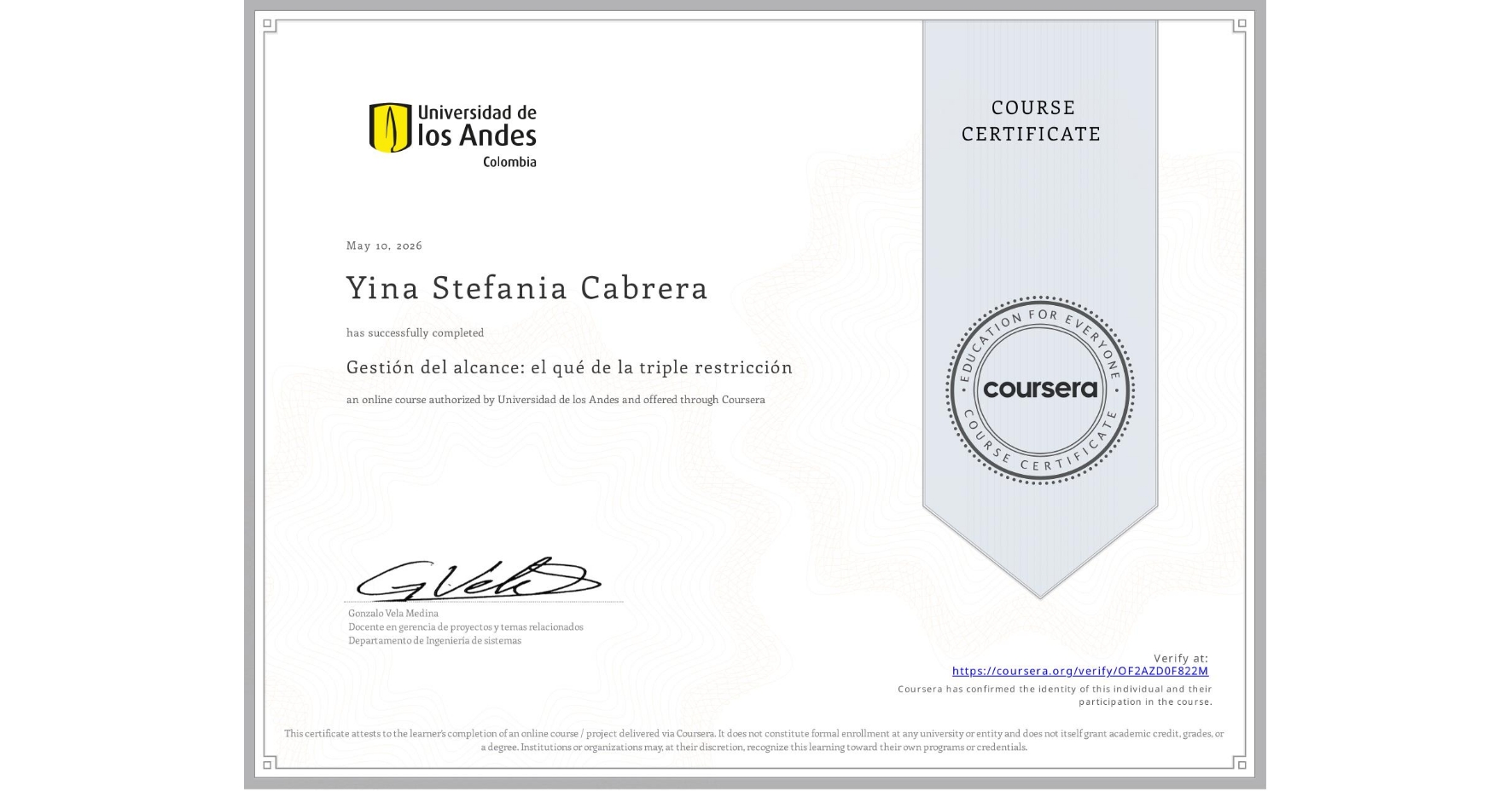 View certificate for Yina Stefania Cabrera, Gestión del alcance: el qué de la triple restricción, an online non-credit course authorized by Universidad de los Andes and offered through Coursera