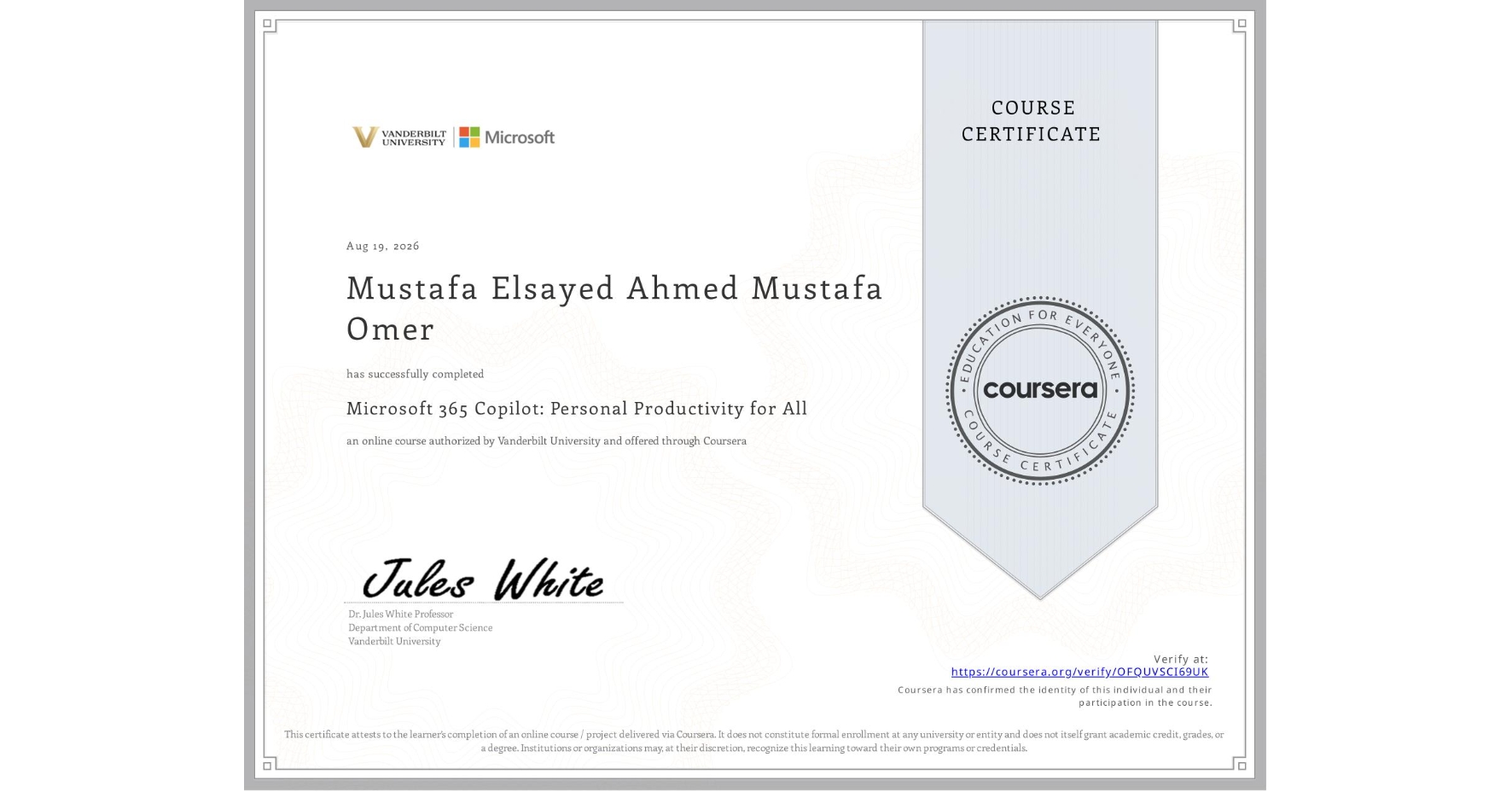 View certificate for Mustafa Elsayed Ahmed Mustafa Omer, Microsoft 365 Copilot: Personal Productivity for All, an online non-credit course authorized by Vanderbilt University and offered through Coursera