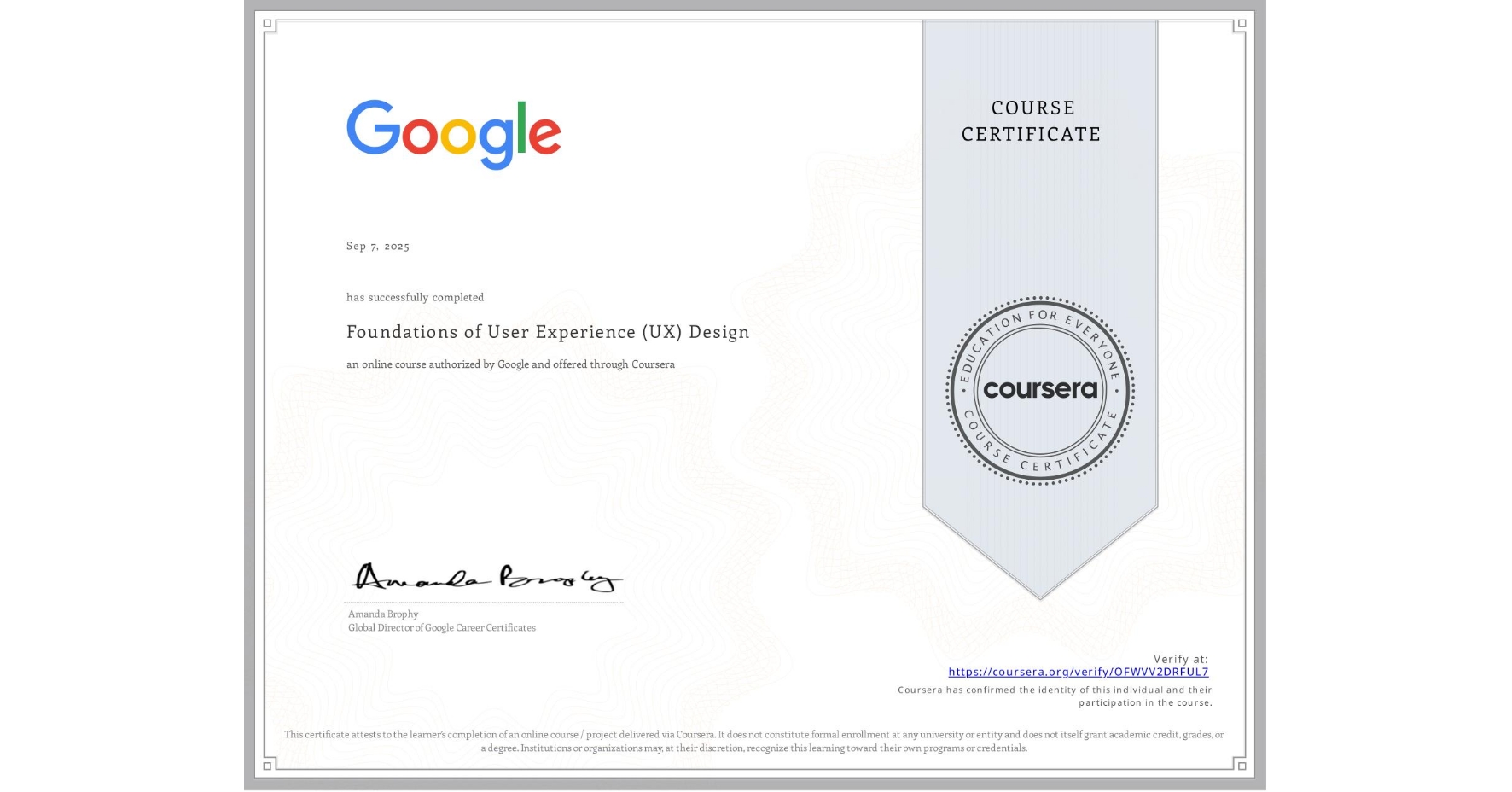 View certificate for , Foundations of User Experience (UX) Design, an online non-credit course authorized by Google and offered through Coursera