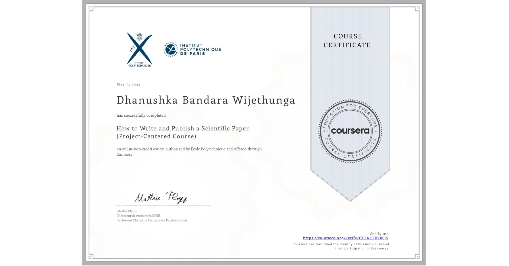 View certificate for Dhanushka Bandara Wijethunga, How to Write and Publish a Scientific Paper (Project-Centered Course), an online non-credit course authorized by École Polytechnique and offered through Coursera