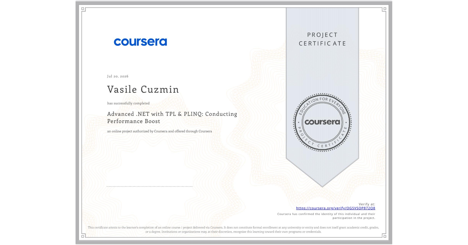 View certificate for Vasile Cuzmin, Advanced .NET with TPL & PLINQ: Conducting Performance Boost, an online non-credit course authorized by Coursera and offered through Coursera