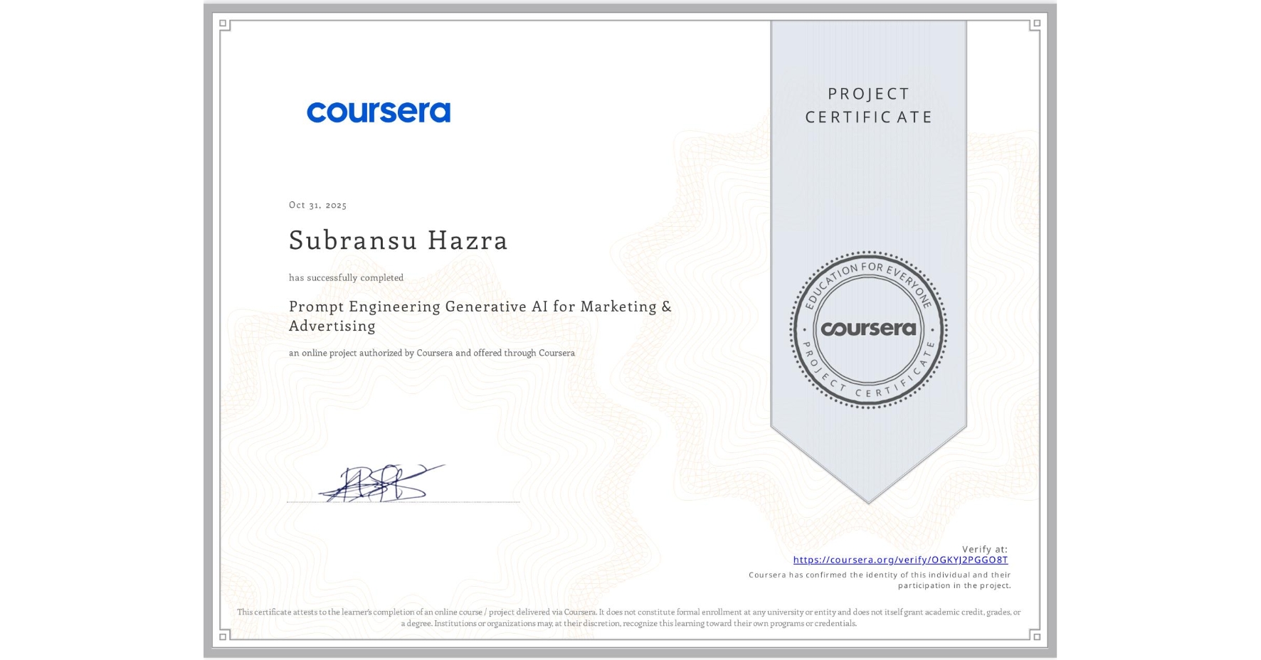 View certificate for Subransu Hazra, Prompt Engineering Generative AI for Marketing & Advertising, an online non-credit course authorized by Coursera and offered through Coursera