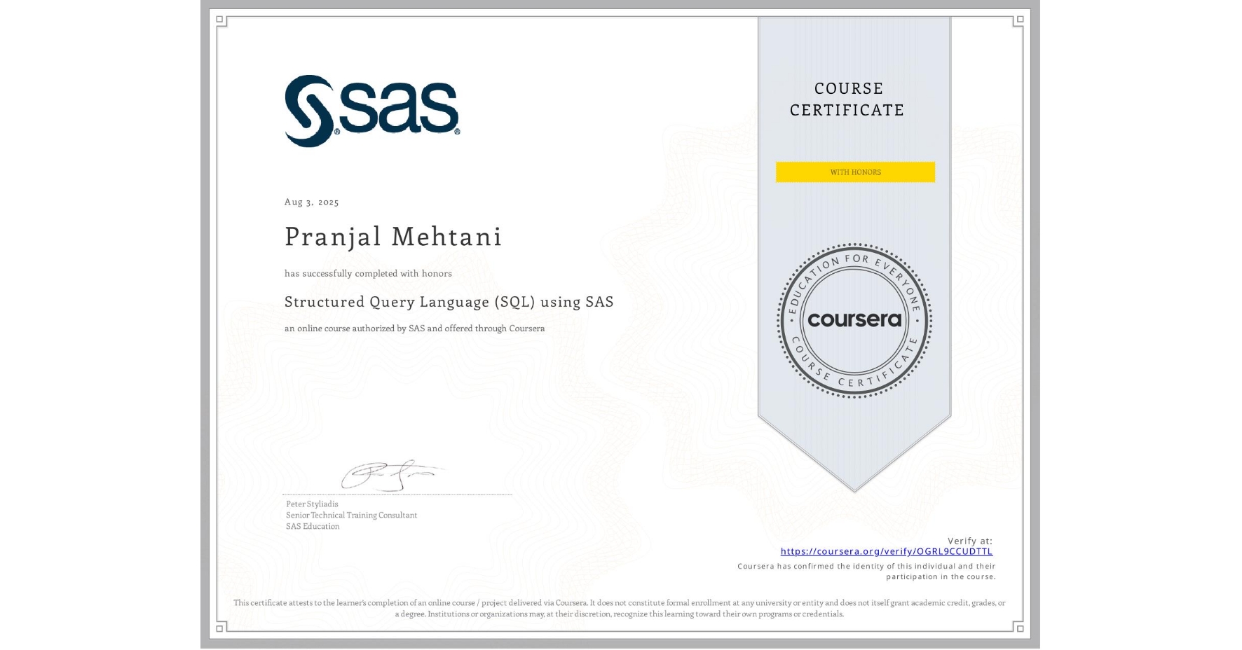 View certificate for Pranjal Mehtani, Structured Query Language (SQL) using SAS , an online non-credit course authorized by SAS and offered through Coursera
