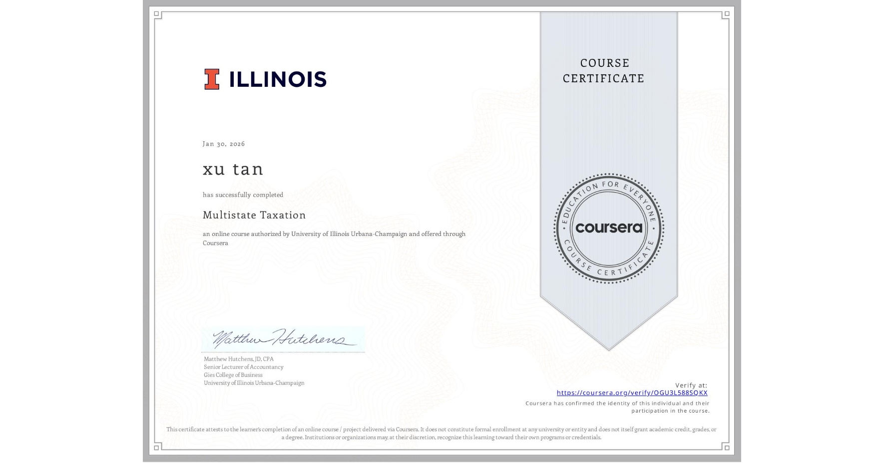 View certificate for xu tan, Multistate Taxation, an online non-credit course authorized by University of Illinois Urbana-Champaign and offered through Coursera
