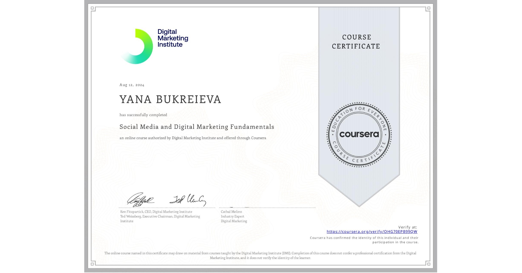 View certificate for YANA BUKREIEVA, Social Media and Digital Marketing Fundamentals, an online non-credit course authorized by Digital Marketing Institute and offered through Coursera